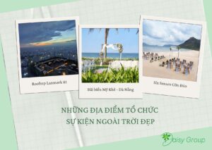 Top 10 địa điểm tổ chức sự kiện ngoài trời đẹp nhất Việt Nam